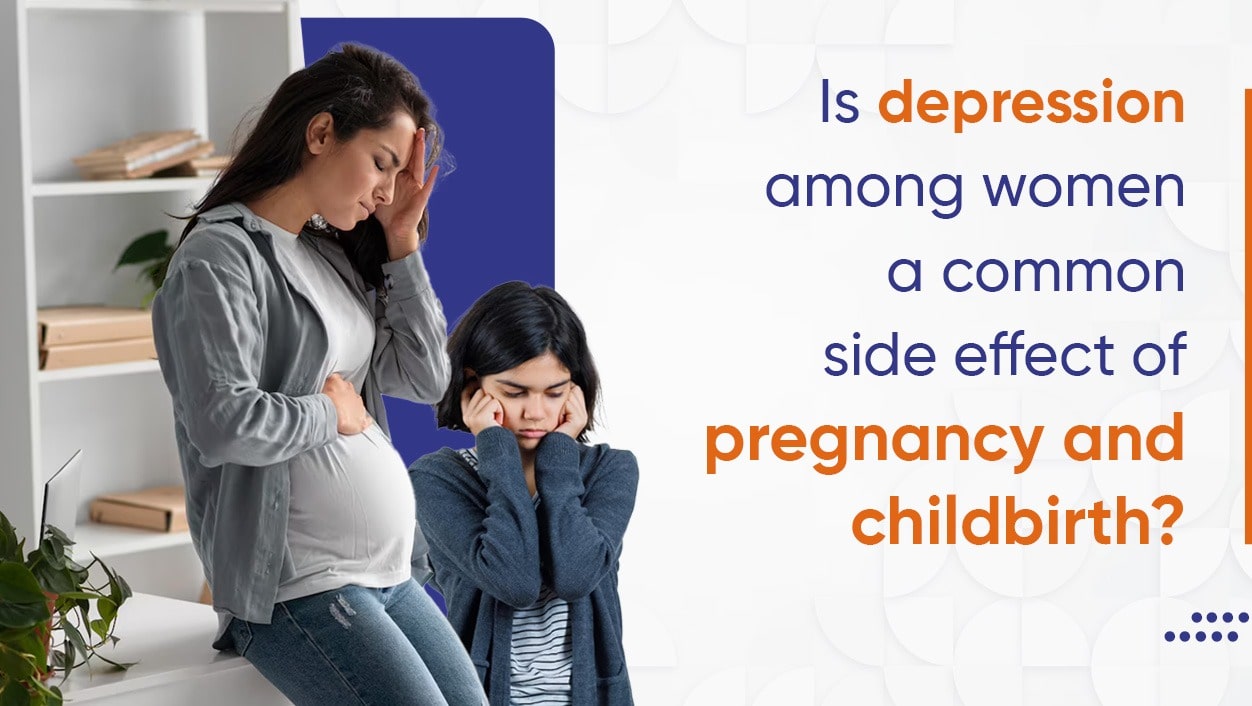 Is depression among women a common side effect of pregnancy and childbirth?